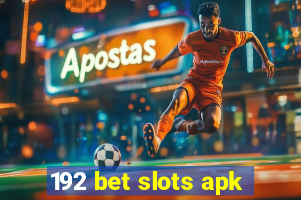 192 bet slots apk